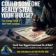 Could Someone Really Steal Your House Without Taking the Keys?